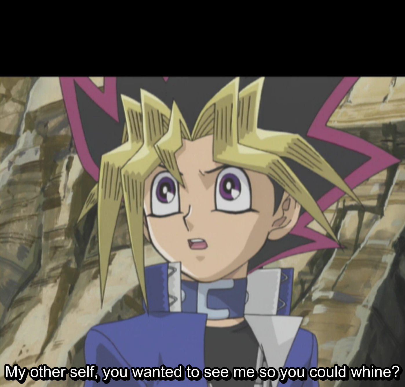 my other self? you wanted to see me so you could whine?